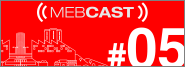 mebcast 05